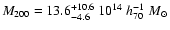 $M_{200} = 13.6^{+10.6}_{-4.6} ~ 10^{14}
~ h^{-1}_{70}~ M_{\odot}$