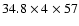 $34.8\times4\times57$