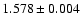 $1.578 \pm 0.004$