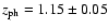 $ z_{\rm ph} = 1.15 \pm 0.05$