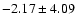 $-2.17 \pm 4.09$