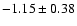 $-1.15 \pm 0.38$