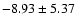 $-8.93 \pm 5.37$