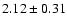 $2.12 \pm 0.31$