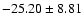 $-25.20 \pm 8.81$