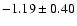 $-1.19 \pm 0.40$