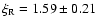 $\xi_{\rm R} = 1.59 \pm 0.21$