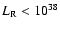 $L_{\rm R} < 10^{38}$
