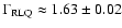 $\Gamma_{\rm RLQ} \approx 1.63\pm 0.02$