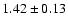 $1.42 \pm 0.13$