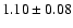 $1.10 \pm 0.08$