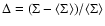 $\Delta = (\Sigma - \langle \Sigma \rangle ) / \langle \Sigma \rangle$