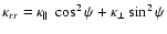 $\kappa_{rr} = \kappa_\parallel~\cos^2\psi + \kappa_\bot \sin^2\psi$