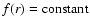 $f(r)= {\rm constant}$
