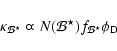 \begin{displaymath}%
\kappa_\mathcal{B^\star} \varpropto N(\mathcal{B}^\star)f_{\mathcal{B}^\star}\phi_{\rm D}
\end{displaymath}