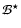 $\mathcal{B}^\star$