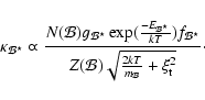 \begin{displaymath}%
\kappa_\mathcal{B^\star} \varpropto
\frac{N(\mathcal{B})g_...
...hcal{B})\sqrt{\frac{2kT}{m_\mathcal{B}} + \xi_{\rm t}^2}}\cdot
\end{displaymath}