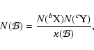\begin{displaymath}%
N(\mathcal{B}) = \frac{N(^b{\rm X})N(^c{\rm Y})}{\varkappa(\mathcal{B})},
\end{displaymath}