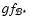 $gf_{\mathcal{B}^\star}$