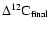 $\Delta ^{12}{\rm C}_{\rm final}$