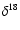 $\delta^{18}$