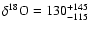 $\delta^{18}{\rm O} = 130^{+145}_{-115}$