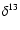 $\delta^{13}$