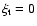 $\xi_{\rm t}=0$