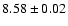 $8.58\pm0.02$