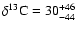 $\delta^{13}{\rm C} = 30^{+46}_{-44}$
