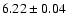 $6.22 \pm 0.04$