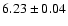 $6.23 \pm 0.04$