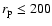 $r_{\rm p} \leq 200$