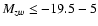 $M_{zw}\leq -19.5 -5$
