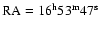 ${\rm RA} = 16^{\rm h} 53^{\rm m}
47^{\rm s}$