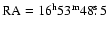 ${\rm RA} = 16^{\rm h} 53^{\rm m} 48\hbox{$.\!\!^{\rm s}$ }5$