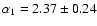 $\alpha_1=2.37\pm0.24$