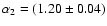 $\alpha_2=(1.20\pm0.04)$