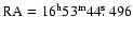 ${\rm RA} = 16^{\rm h} 53^{\rm m} 44\hbox{$.\!\!^{\rm s}$ }496$