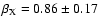 $\beta_{\rm X} = 0.86 \pm 0.17$