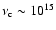 $\nu_{\rm c}\sim 10^{15}$