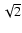 $\sqrt{2}$