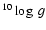 $^{10}\log\ g$