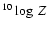 $^{10}\log\ Z$
