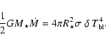 \begin{displaymath}\frac{1}{2}{G M}_{\star} \dot{M} =
4 \pi {R}_{\star}^2 \sigma\ \delta\ {T}^{4}_{\rm bl} .
\end{displaymath}