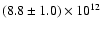$(8.8\pm 1.0)\times 10^{12}$