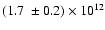 $(1.7~\pm 0.2)\times 10^{12}$