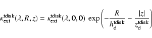 \begin{displaymath}\kappa^{\rm tdisk}_{\rm ext}(\lambda,R,z) =
\kappa^{\rm tdis...
..._{\rm d}}- \frac{\vert z\vert}{z^{\rm tdisk}_{\rm d}}
\right)
\end{displaymath}