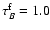 ${\tau }^{\rm f}_{B}=1.0$