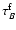$\tau_{B}^{\rm f}$